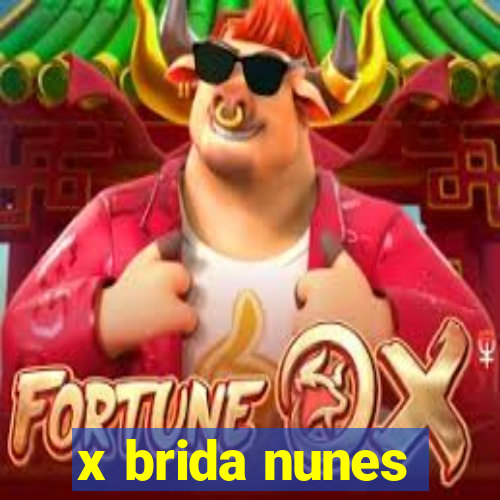 x brida nunes